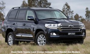 Daya Tarik Toyota Land Cruiser Sebagai SUV Handal dan Modern