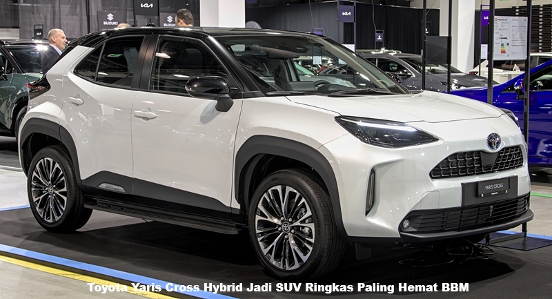 Toyota Yaris Cross Hybrid Jadi SUV Ringkas Paling Hemat BBM